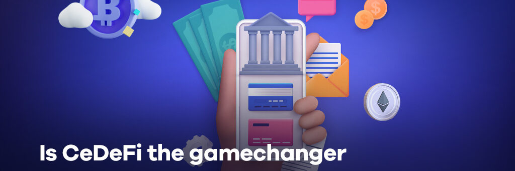 How-can-CeDeFi-be-used-for-Fintech-applications CeDeFi: The crypto gamechanger