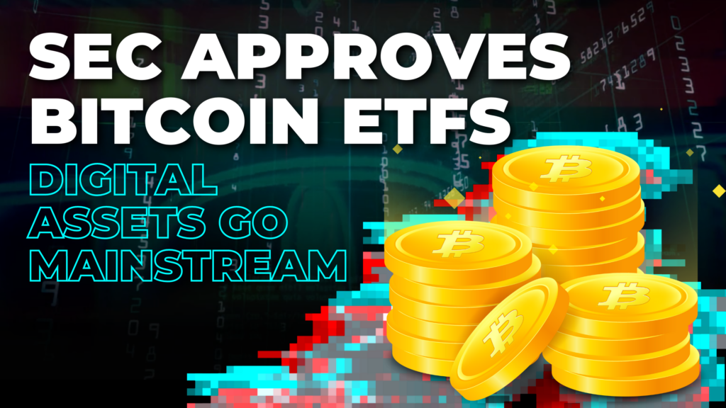 Sec Approves Bitcoin Spot Etf Digital Assets Go Mainstream Mpc The Digital Commerce Event